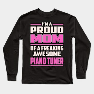 Proud MOM Piano Tuner Long Sleeve T-Shirt